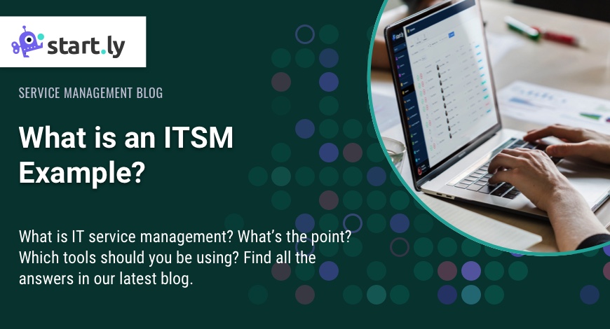 What is an ITSM Example?