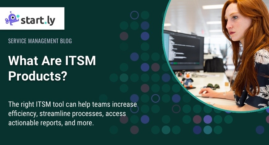 What are ITSM Products - Blog